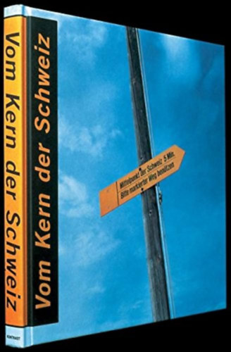 Christoph Keller Beat Grossrieder - Vom Kern der Schweiz: Streifzüge um die Mitte: Mit e. Vorw. v. Moritz Leuenberger