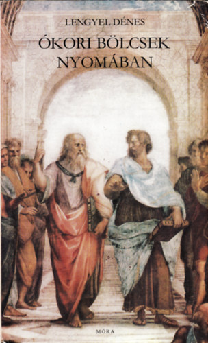 Lengyel D�nes - �kori b�lcsek nyom�ban