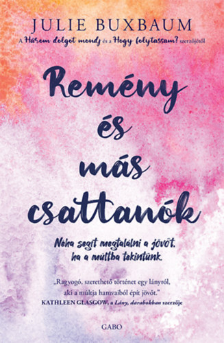 Julie Buxbaum - Rem�ny �s m�s csattan�k