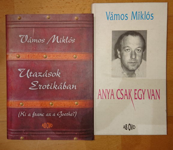 V�mos Mikl�s - 2 db V�mos Mikl�s k�nyv: Anya csak egy van, Utaz�sok Erotik�ban