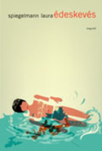 Spiegelmann Laura - �deskev�s