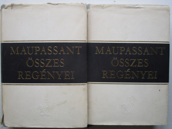 Guy De Maupassant - Maupassant sszes regnyei I-II.