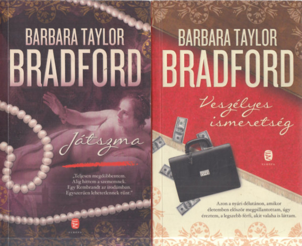 Barbara Taylor Bradford - 2 db. krimi (Jtszma + Veszlyes ismeretsg)