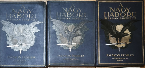 Lándor Tivadar (szerk.) - 3db kötet A Nagy Háború írásban és képben - Északon és délen sorozatból - I-III. rész