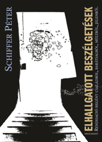 Schiffer P�ter - Elhallgatott besz�lget�sek