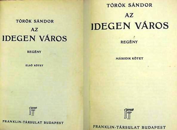 T�r�k S�ndor - Az idegen v�ros I-II. (egy k�tetben)