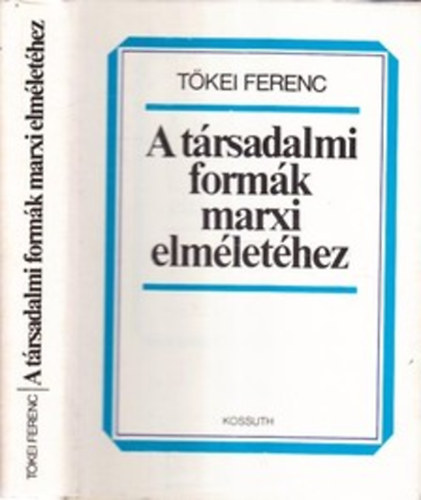 Tkei Ferenc - A trsadalmi formk marxi elmlethez