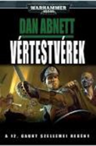 Dan Abnett - Vrtestvrek - A 12. gaunt szellemei (Warhammer 40,000)
