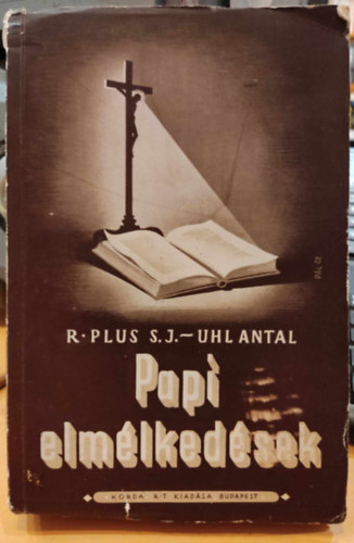 R. Plus S.J. - Papi elmélkedések