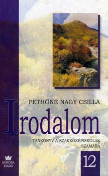 Pethőné Nagy Csilla - Irodalomkönyv 12. /szakközépiskola/ KO 0220