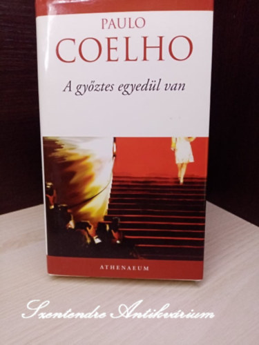 Székely Ervin Paulo Coelho (szerk.), Nagy Viktória (ford.) - A győztes egyedül van - Nagy Viktória fordításában (1. kiadás; saját képpel)