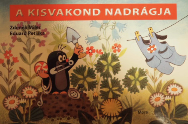 Eduard Petiska Zdenek Miler - A kisvakond nadrgja (lapoz)