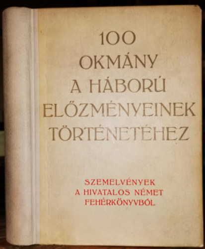 100 okmány a háború előzményeinek történetéhez