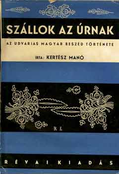 Kertsz Man - Szllok az rnak