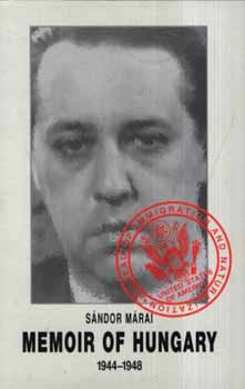 Márai Sándor - Memoir of Hungary 1944-1948