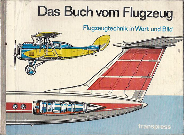 Das Buch vom Flugzeug - Flugzeugtechnik in Wort und Bild