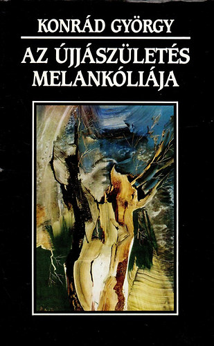 Konrd Gyrgy - Az jjszlets melanklija