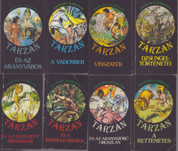 Edgar Rice Burroughs - 8 db a Tarzan sorozatbl: Tarzan a vadember - Tarzan s az aranyvros - Tarzan s a prducemberek - Tarzan s az elveszett birodalom - Tarzan dzsungeltrtnetei - Tarzan visszatr - Tarzan a rettenetes - Tarzan s az aranyszr oroszln