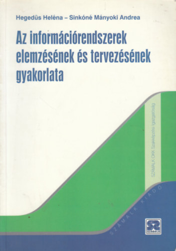 Sinkn Mnyoki Andrea Hegeds Helna - Az informcirendszerek elemzsnek s tervezsnek gyakorlata