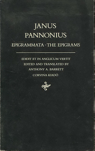 Janus Pannonius - Epigrammata / The epigrams (Kétnyelvű)