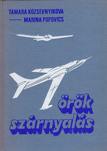 Tamara Kozsevnyikova; Marina Popovics - �r�k sz�rnyal�s