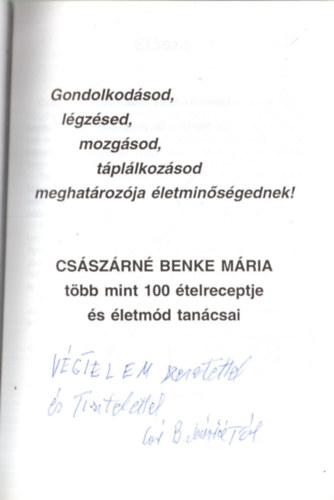 Császárné Benke Mária - Gondolkodásod,légzésed,mozgásod,táplálkozásod meghatározója életminőségednek!