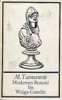 M. Taimanow - Modernes Benoni bis Wolga-Gambit