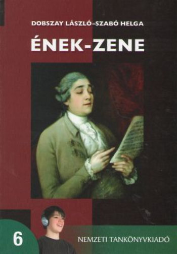 Dobszay Lszl; Szab Helga - nek-zene 6. o.