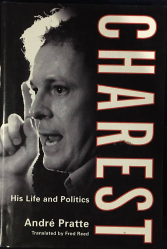 Andr Pratte - Charest - His Life and Politics