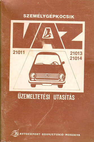 Vaz 21011, 21013, 21014  tpus szemlygpkocsik zemeltetsi utastsa