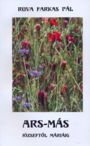 Ruva Farkas P�l - Ars-m�s (J�zseft�l M�ri�ig)