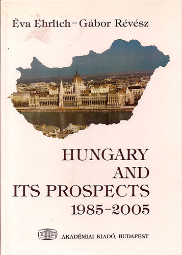va Ehrlich; Gbor Rvsz - Hungary and its Prospects 1985-2005