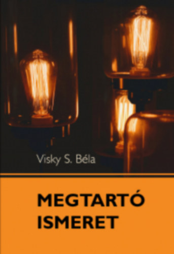 Bán Attila Visky S.Béla (szerk.), dr. Nagy Alpár Csaba (lektor) - Megtartó Ismeret - Mai kérdésekről presbiterek, gyülekezeti tagok, érdeklődők részére