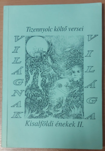 Világnak világa (Kisalföldi énekek II.)- Tizennyolc költő versei