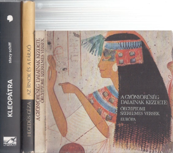 3 db knyv az kori Egyiptomrl: A gynyrsg dalainak kezdete + Az rnok s a fra + Kleoptra (Egyiptom kirlynjnek valdi arca)