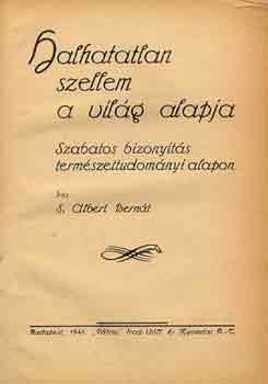 S. Albert Bernt - Halhatatlan szellem a vilg alapja