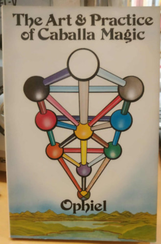 Ophiel - The Art Practice of Caballa Magic (A Caballa m�gia m�v�szeti gyakorlata)