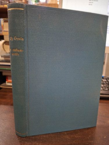 Ujj Gyula - A rádiumkirály (regény a jövőből)