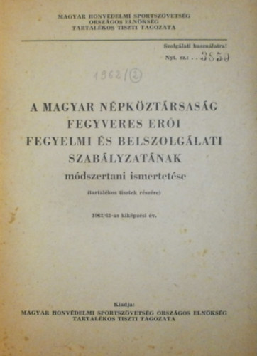 A Magyar Npkztrsasg fegyveres eri fegyelmi s belszolglati szablyzatnak mdszertani ismertetse