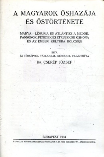 Dr. Cserp Jzsef - A magyarok shazja s strtnete (Reprint)