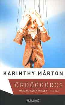 Karinthy M�rton - �rd�gg�rcs I-II - Utaz�s Karinthy�ba