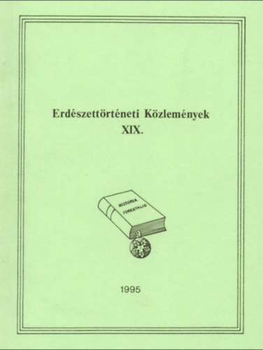 Dr. Oroszi Sándor (szerk.) - Erdészettörténeti Közlemények XIX.