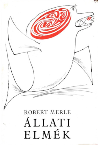 Robert Merle - �llati eml�k