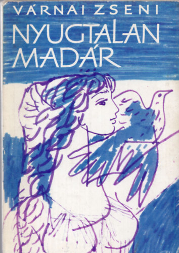 Várnai Zseni - Nyugtalan madár