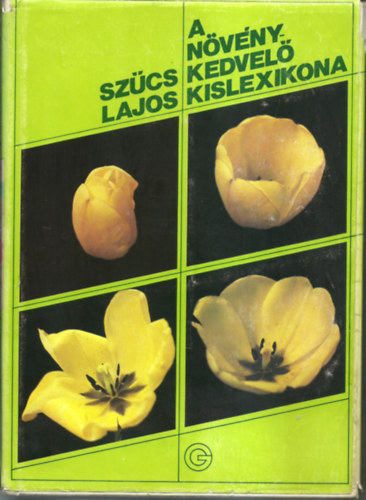 Sz�cs Lajos - A n�v�nykedvel� kislexikona