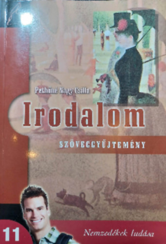 Pethőné Nagy Csilla - Irodalom 11. szöveggyűjtemény