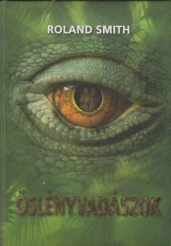 Roland Smith - �sl�nyvad�szok