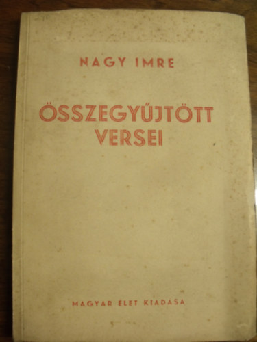 Nagy Imre - Nagy Imre összegyűjtött versei