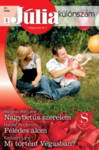 Júlia különszám 57. kötet (Nagybetűs szerelem - Félédes álom - Mi történt Vegasban? - Utolsó esély)
