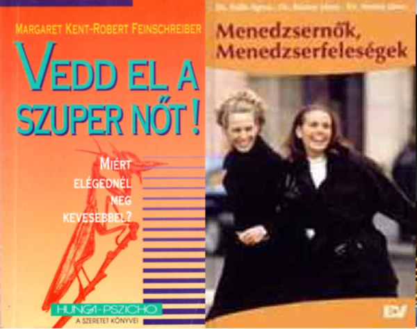 Dr.Vall�-Dr.B�r�ny-Dr.Nemes Kent-Feinschreiber - Vedd el a szuper n�t! +  Menedzsern�k, menedzserfeles�gek ( 2 k�tet )
